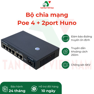 Bộ chia mạng Switch PoE Huno 4+2port Huno cao cấp đảm bảo đường truyền ổn định, tốc độ cao