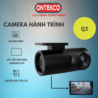 Camera hành trình ONTEKCO Q2/ Chỉ kết nối màn Android, ghi hình full HD 1080, sử dụng công nghệ Adas xoay 360 độ