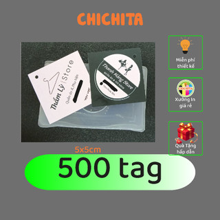 combo 500 tag in theo yêu cầu kích thước 5x5 cm  CHICHITA giá rẻ KHÔNG KÈM DÂY