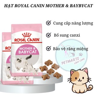 Hạt Royal Canin Mother & Babycat cho mèo mẹ & mèo con
