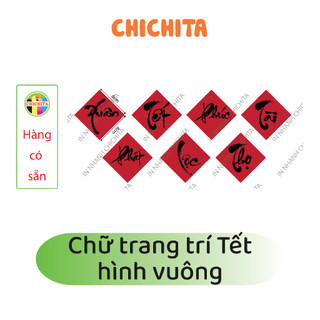 Chữ thư pháp trang trí tết hình  CHICHITA VUÔNG 6x6 và 8x8cm dầy. Có sẵn