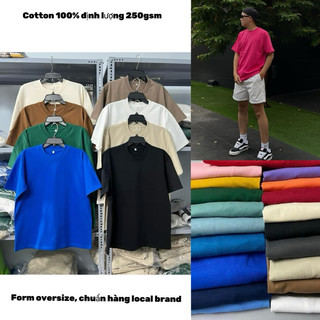 Áo thun trơn form oversize cotton 100% đl 250GSM, nam nữ hàng chuẩn Local Brand