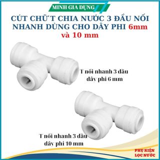 Cút chữ T chia nước 3 đầu nối nhanh, Co góc , Co thẳng nối nhanh dùng cho dây dẫn phi 10 mm hoặc 6 mm