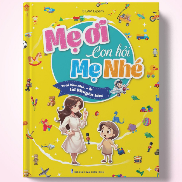 Mẹ ơi con hỏi mẹ nhé (Trái tim nhỏ lời khuyên lớn) (Bìa cứng)