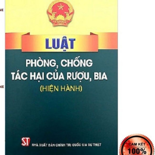 Sách - Luật phòng, chống tác hại của rượu, bia (Hiện hành) NXB Chính trị quốc gia Sự thật