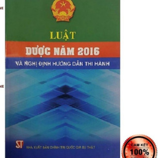 Sách - Luật dược năm 2016 và Nghi định hướng dẫn thi hành (NXB Chính trị quốc gia Sự thật)