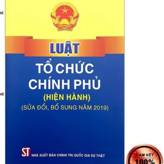 Sách - Luật tổ chức Chính phủ (hiện hành) (NXB Chính trị quốc gia Sự thật)