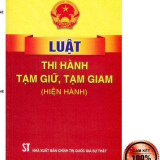 Sách - Luật thi hành tạm giữ, tạm giam (Hiện hành) (NXB Chính trị quốc gia Sự thật)