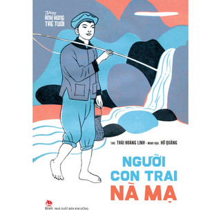 Truyện - Những người anh hùng trẻ tuổi - Người con trai Nà Mạ