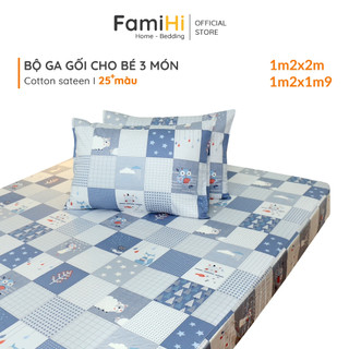 Bộ ga gối cho bé 3 món 1m2x2m 1m2x1m9 1mx2m 1mx1m9 Cotton Sateen FamiHi cao cấp, họa tiết trẻ em đẹp