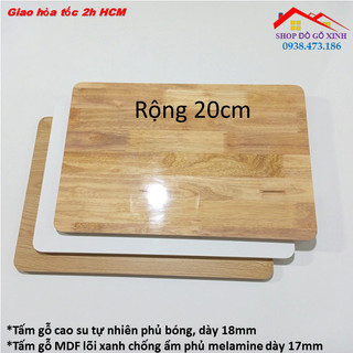  Tấm ván gỗ rộng 20cm x dài lựa chọn dày 18mm dùng làm mặt bàn mặt kệ đóng đồ nội thất. 