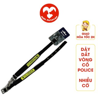 Dây dắt vòng cổ cho chó police - miki petshop