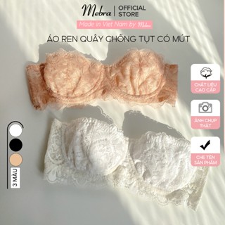 Áo lót nữ ren quây ngực chống tụt Mebra có gọng nâng có kèm mút mỏng lắp rời mềm mại gợi cảm Mebra nu đen trắng Mebra