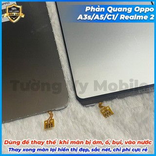 Phản Quang A3s/A5/C1/Realme 2 Oppo