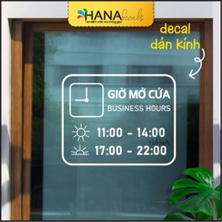 Decal Dán Cửa Kính, Đề can Giờ Mở Cửa, Decan dán kính, Chữ dán, FREE Thiết Kế - Hana Decals- NK06