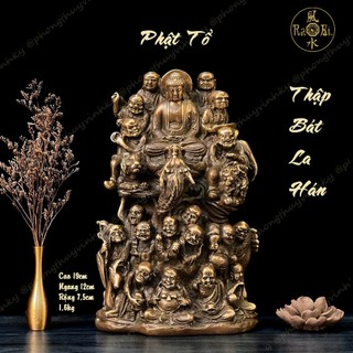Phật Tổ cùng Thập Bát La Hán - 18 vị La Hán - Tượng Đồng Phong Thủy