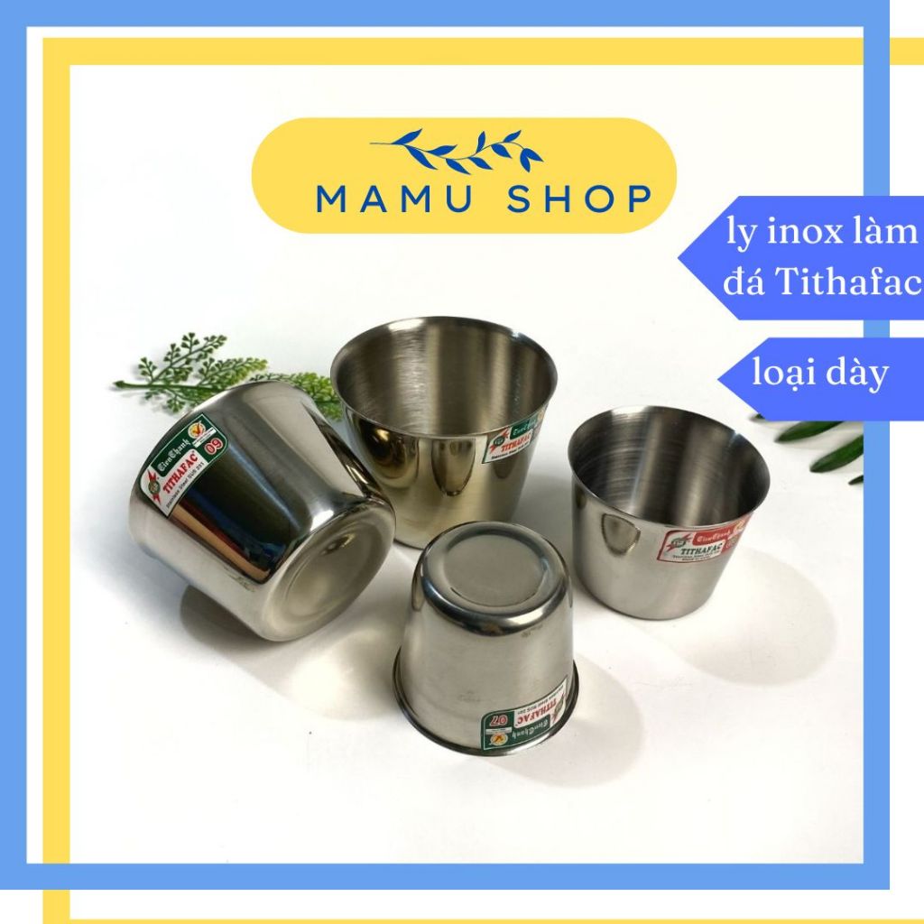 Ly inox làm nước đá chung nước đá đủ kích thước loại dày Tithafac Mamu shop M159