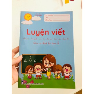 Vở luyện viết hạ cỡ chữ nhỏ, thiết kế tròn li lớp 1