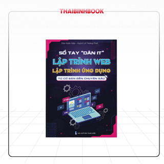 Sách - sổ tay "dân it" lập trình web + lập trình ứng dụng từ cơ bản đến chuyên sâu