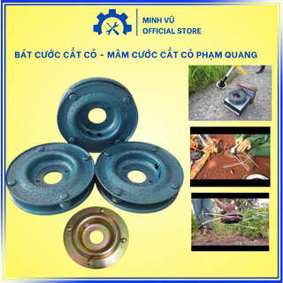 BÁT CƯỚC CẮT CỎ - MÂM CƯỚC CẮT CỎ PHẠM QUANG- HÀNG VIỆT NAM CHẤT LƯỢNG CAO