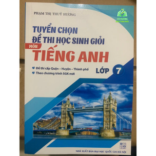 Sách - tuyển chọn đề thi học sinh giỏi môn tiếng anh 7