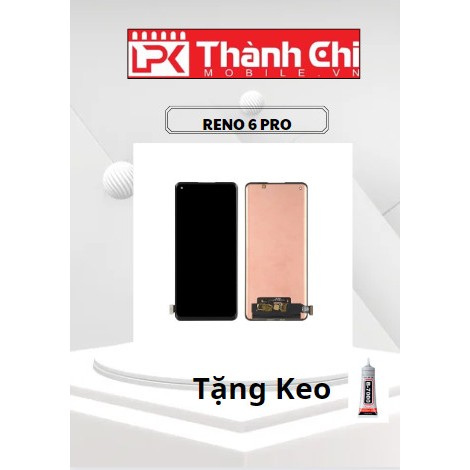 Oppo Reno 6 Pro 4G / Reno 6 Pro 5G / Reno 5 Pro 4G / Reno 5 Pro 5G / Reno 6 Pro Plus 5G - Màn Hình Nguyên Bộ Loại Tốt Nh