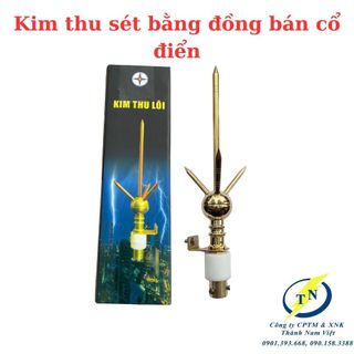 Kim thu sét bán cổ điển,Kim thu lôi, Kim chống sét bằng đồng, Kim thu sét 3 nhánh, Kim hút sét,Kim chống sét