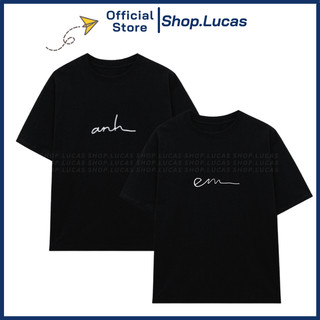 Áo Cặp In Chữ ANH EM, Áo Đôi Tình Nhân Nam Nữ Mặc Với Người Yêu Shop.Lucas