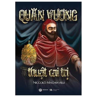 Sách - Quân Vương - Thuật Cai Trị ( Niccolò Machiavelli, Alp)