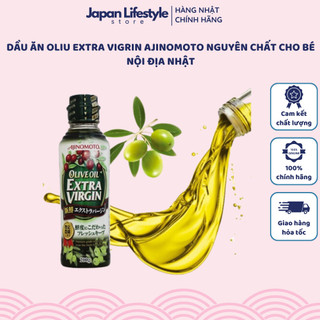 Dầu Ăn Oliu Olive Extra Vigrin AJINOMOTO Nguyên Chất Cho Bé Nội Địa Nhật - SAKUKO