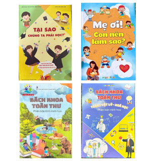 Combo -Tại sao chúng ta phải học, Mẹ ơi con phải làm sao, Bách khoa toàn thư, Bách khoa Toán Lý Hóa