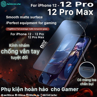 KÍNH CƯỜNG LỰC IPHONE 12 - 12 PRO - 12 PRO MAX NILLKIN CHỐNG VÂN TAY FOGMIRROR 2.5D CHÍNH HÃNG [NEW SALEOFF]