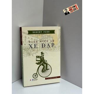 Sách - biên niên sử xe đạp - robert penn - hyo dịch - huy hoàng - nhà xuất bản thanh niên