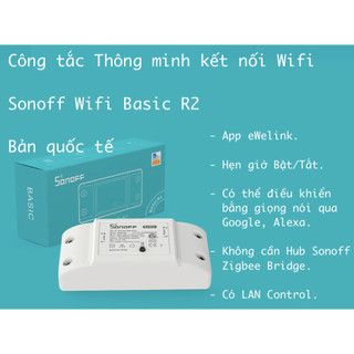 Công tắc thông minh Wifi/Zigbee, Sonoff eWelink Basic R2, Basic R4, Tasmota/ESPHome/Home Assistant (Hass) -