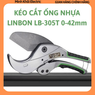 Dao cắt ống nhựa Linbon,kéo cắt ống PVC,dao cắt ống nhôm,kéo cắt ống nước trợ lực,kìm cắt ống,dao cắt ống nhiệt,kìm