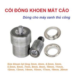 Cối đóng khoen ode, khuy mắt cáo dùng cho máy xánh, máy đóng khoen thủ công size 3,4,5,6,8,10,12,14,16,18,20mm