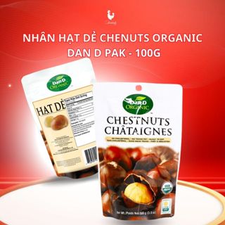 Nhân hạt dẻ Chestnut Organic Dan D. Pak hấp tách vỏ túi 100g-phù hợp ăn kiêng