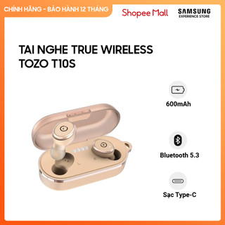 Tai nghe true wireless tozo t10s
