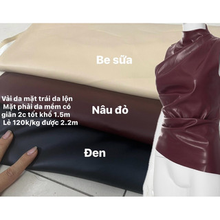VẢi DA XANH RÊU KHÔNG  GIÃN, DA ĐEN, NÂU ĐỎ, BE SỮA GIÃN 2 CHIỀU, ÁO KHOÁC, CHÂN VÁY KHỔ 1,4m