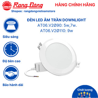 Đèn led âm trần rạng đông, đèn downlight siêu sáng 5w,7w,9w lỗ trần 90/110 at06.v2