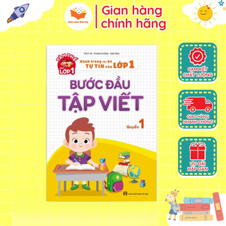 Sách - Bước Đầu Tập Viết - Hành Trang Cho Bé Tự Tin Vào Lớp 1 - Quyển 1