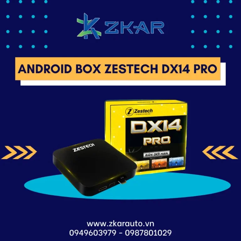 Android Box Ô Tô Zestech DX14 Pro