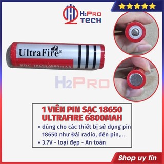 Pin Sạc 18650 UItraFire 6800mAh 3.7V - Dung Lượng Cao, An Toàn và Bền Bỉ - H2pro Tech