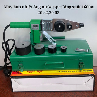 Máy hàn nhiệt ống nước ppr Công suất 1600w -máy hàn 20-32 và 20-63-Điện tử tuỳ chỉnh nhiệt độ