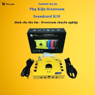 Sound Card XOX K10 2020 Chính Hãng, Dành Cho Thu Âm, Hát Livestream Chuyên Nghiệp, Smilelife Studio