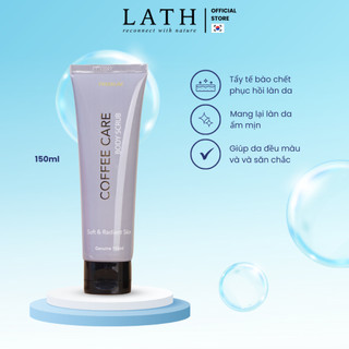 Gel tẩy tế bào chết Cà phê LATH COFFEE BODY SCRUB làm sáng mịn da 150ml