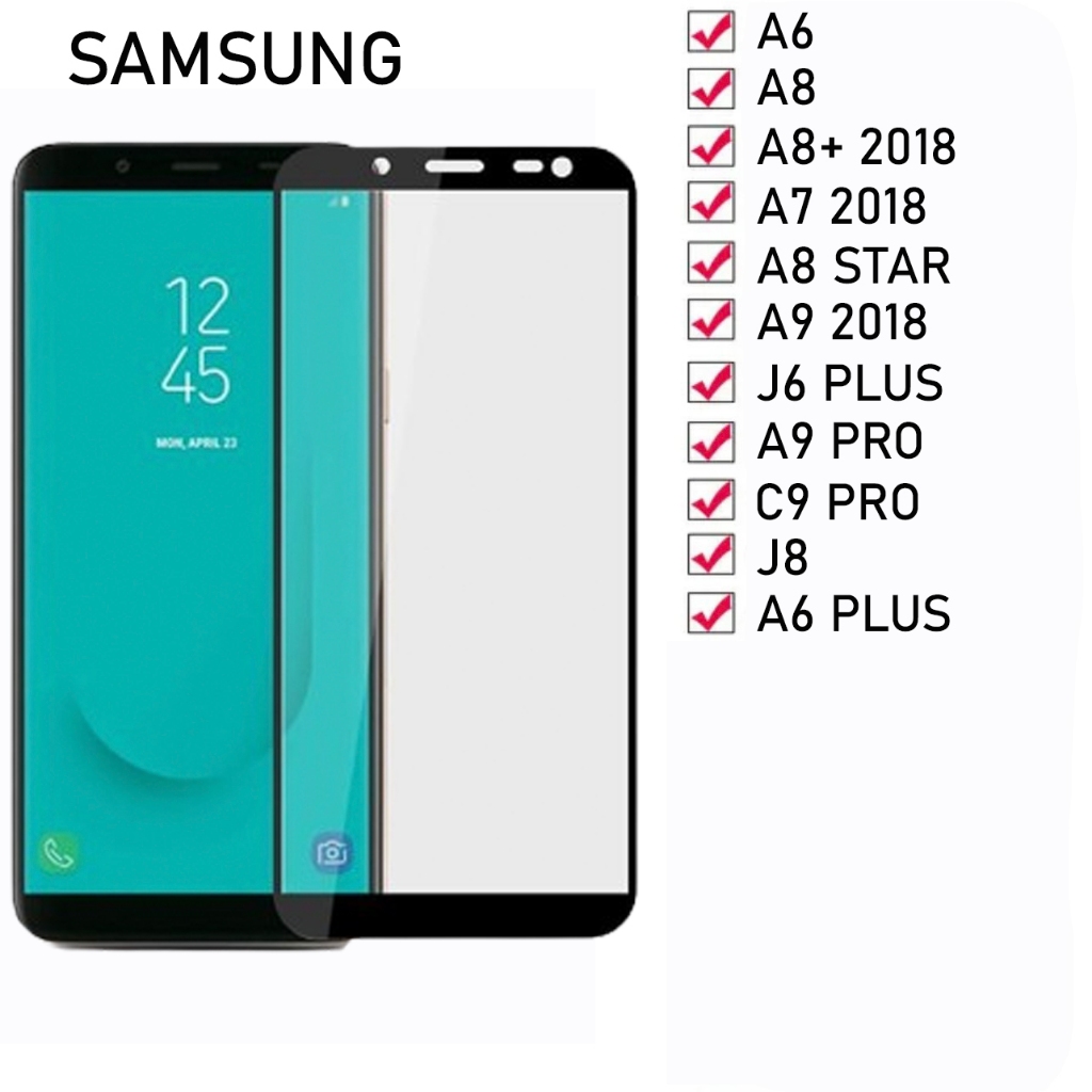 Kính Cường Lực Samsung A6/ A8/ A8 Plus 2018/ A7 2018/ A8 Star/ A9 2018/ J6 Plus/ A9 Pro/ J8/ A6 Plus