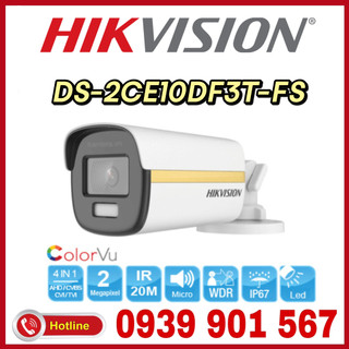 Camera hdtvi colorvu 2mp thân trụ hikvision ds-2ce10df3t-fs