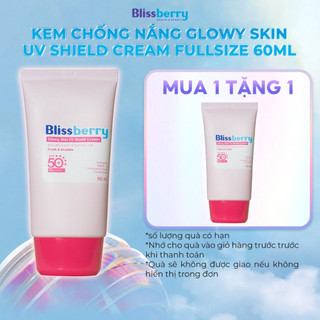  Kem chống nắng mỏng nhẹ dưỡng da Blissberry Glowy Skin UV Shield Cream SPF50+ PA ++++ 60ml