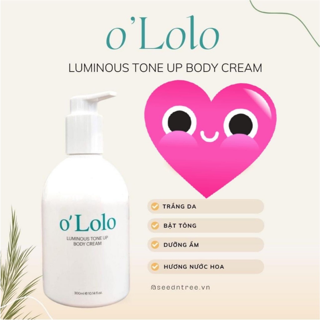 KEM DƯỠNG BODY O'LOLO,BẬT TONE TỨC THÌ ,TRẮNG HỒNG RẠNG RỠ .O'LOLO LUMINOUS TONE UP BODY CREAM 300ML
